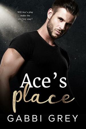 Ace's Place by Gabbi Grey