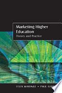 Marketing Higher Education: Theory and Practice by Gibbs, Paul, Felix, Maringe