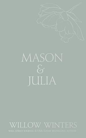 Mason & Julia: You Are My Hope by Willow Winters