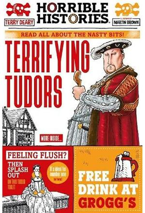 Terrifying Tudors by Terry Deary, Martin Brown