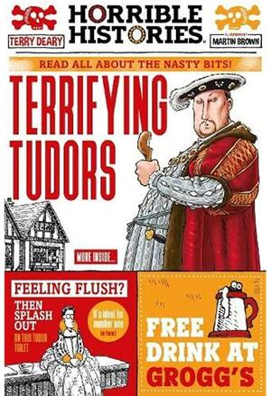 Terrifying Tudors by Martin Brown, Terry Deary