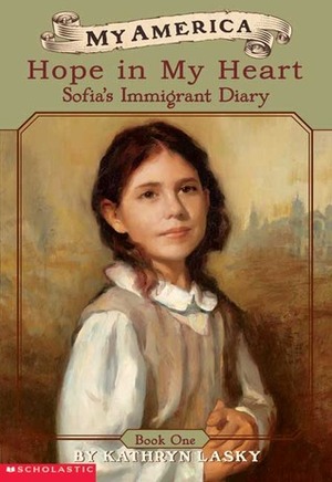 Hope In My Heart: Sofia's Immigrant Diary by Kathryn Lasky