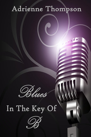 Blues In The Key Of B (Bluesday Book III) by Adrienne Thompson
