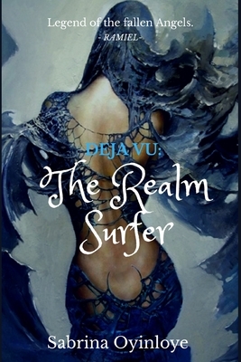 Deja Vu: The Realm Surfer by Sabrina Oyinloye