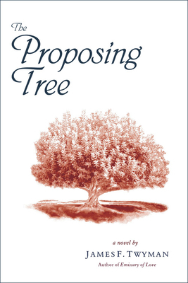 The Proposing Tree by James F. Twyman