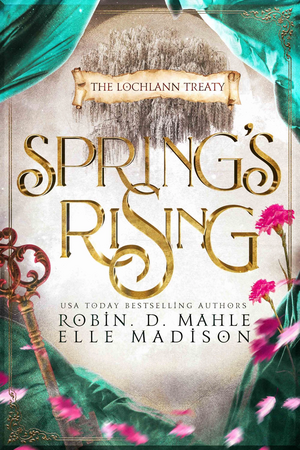 Spring's Rising by Robin D. Mahle, Elle Madison