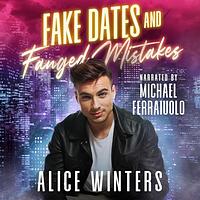 Fake Dates and Fanged Mistakes by Alice Winters