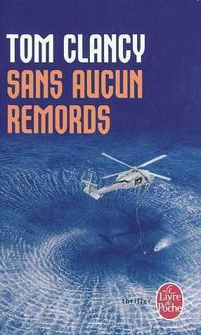 Sans aucun remords by Tom Clancy, Jean Bonnefoy, Will Staples