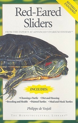 Red-Eared Sliders: From the Experts at Advanced Vivarium Systems by Philippe De Vosjoli