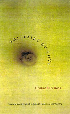 Solitaire of Love by Cristina Peri Rossi, Gloria Arjona, Robert S. Rudder