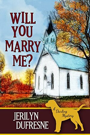 Will You Marry Me? by Jerilyn Dufresne