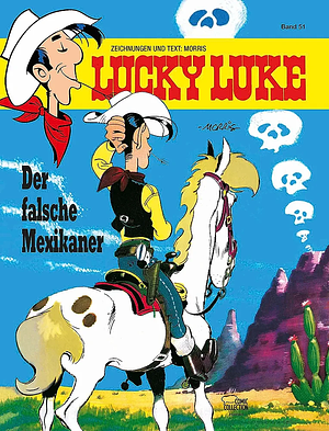 Lucky Luke: Der falsche Mexikaner / Zeichn. und Text: Morris. [Aus dem Franz. von Gudrun Penndorf. Dt. Textbearb.: Adolf Kabatek] by Morris