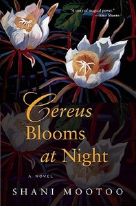 Cereus Blooms at Night by Shani Mootoo