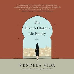 The Diver's Clothes Lie Empty by Vendela Vida