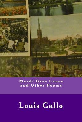 Mardi Gras Lanes and Other Poems by Louis Gallo