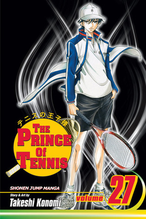 The Prince of Tennis, Volume 27: Until the Very Last Shot by Takeshi Konomi