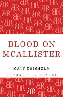 Blood on McAllister by Matt Chisholm