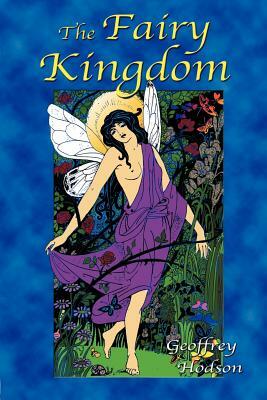 The Fairy Kingdom by Geoffrey Hodson