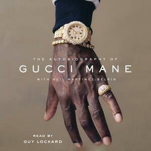 The Autobiography of Gucci Mane by Gucci Mane