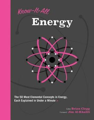 Know It All Energy: The 50 Most Elemental Concepts in Energy, Each Explained in Under a Minute by Wellfleet Press