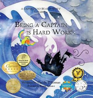Being a Captain is Hard Work: A Captain No Beard Story by Carole P. Roman, Bonnie Lemaire