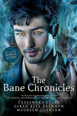 The Bane Chronicles by Cassandra Clare, Maureen Johnson, Sarah Rees Brennan