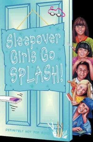 Sleepover Girls Go Splash! by Sue Mongredien
