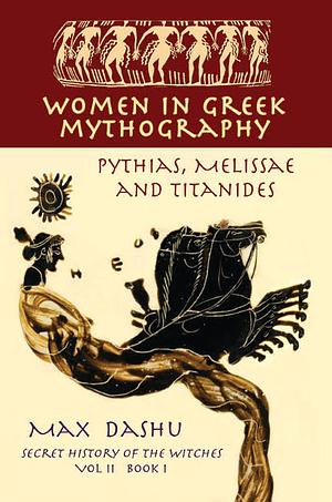 Women in Greek Mythography by Max Dashu