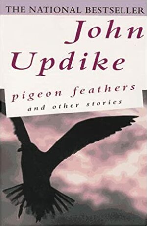 Pigeon Feathers and Other Stories by John Updike