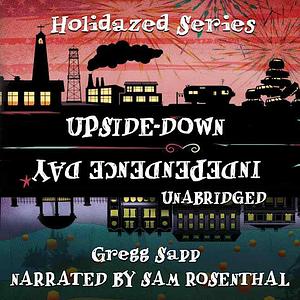 Upside-Down Independence Day by Gregg Sapp