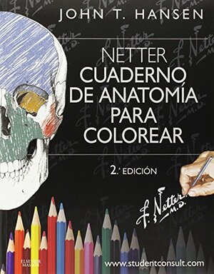 Netter Cuaderno de Anatomía para Colorear by John T. Hansen