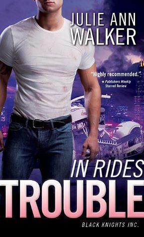 In Rides Trouble by Julie Ann Walker