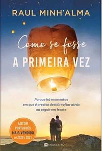 Como Se Fosse a Primeira Vez by Raul Minh'alma