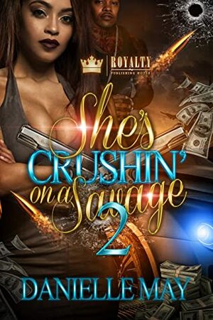 She's Crushin' On a Savage 2 by Danielle May