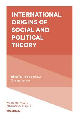 International Origins of Social and Political Theory by 