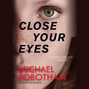 Close Your Eyes by Michael Robotham