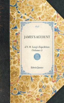 James's Account (Volume 1): (volume 1) by Edwin James, Stephen Long, Thomas Say