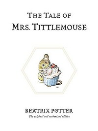 The Tale of Mrs. Tittlemouse by Beatrix Potter