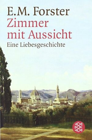 Zimmer mit Aussicht: Eine Liebesgeschichte by E.M. Forster, Werner Peterich