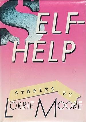 Self-Help by Lorrie Moore