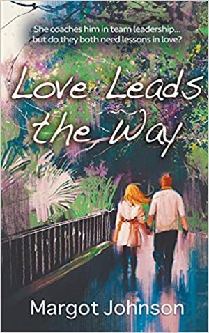 Love Leads the Way by Margot Johnson