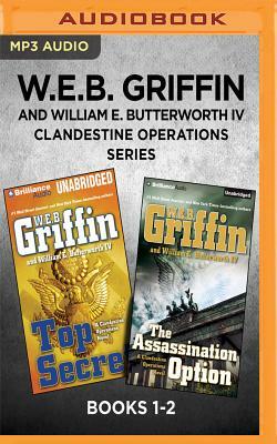 W.E.B. Griffin and William E. Butterworth IV Clandestine Operations Series: Books 1-2: Top Secret & the Assassination Option by W.E.B. Griffin, William E. Butterworth