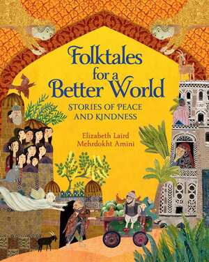Folktales for a Better World: Stories of Peace and Kindness by Elizabeth Laird