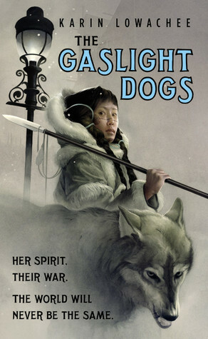 The Gaslight Dogs by Karin Lowachee