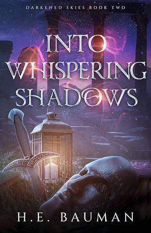 Into Whispering Shadows by H.E. Bauman