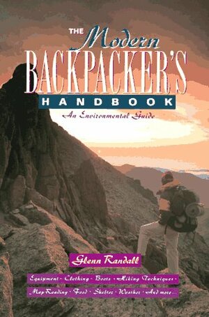 The Modern Backpacker's Handbook: An Environmental Guide by Glenn Randall