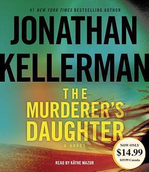 The Murderer's Daughter: A Novel by Käthe Mazur, Jonathan Kellerman