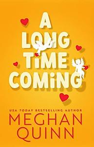 A Long Time Coming by Meghan Quinn