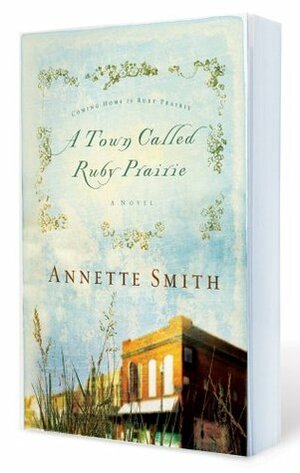 A Town Called Ruby Prairie by Annette Smith
