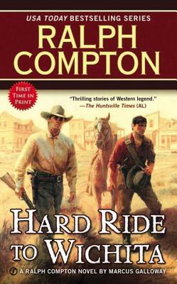 Hard Ride to Wichita by Ralph Compton, Marcus Galloway